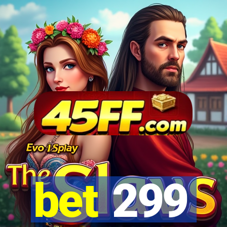 bet 299